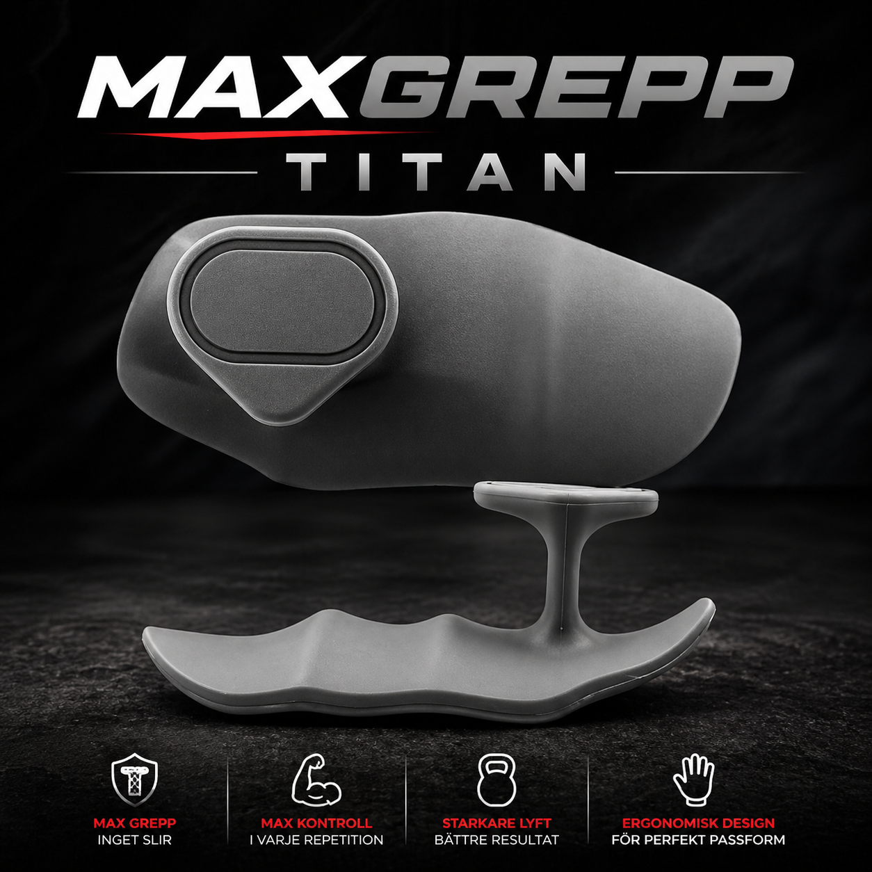 Maxgrepp Titan- Inget slir. Max kontroll