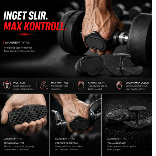 Maxgrepp Titan- Inget slir. Max kontroll